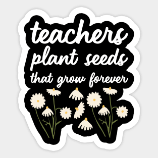 Teacher Plant Seeds That Grow Forever Sticker